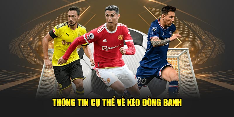 Vài nét cần biết về kèo đồng banh