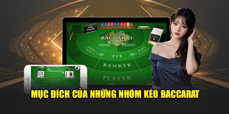 Mục đích thiết yếu của những nhóm kéo baccarat