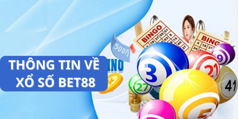 Xổ số bet88 được ưa chuộng nhất hiện nay